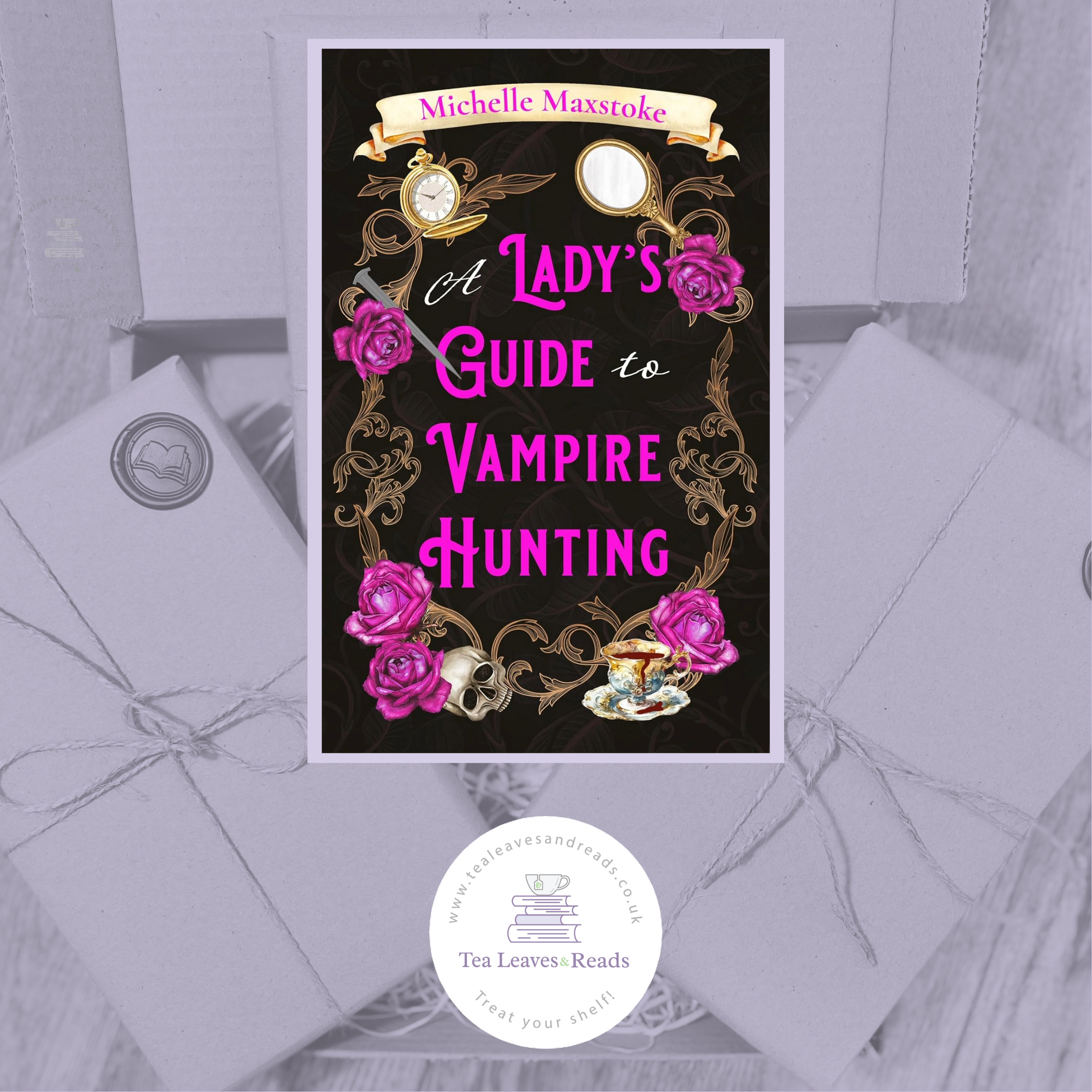 A Lady's Guide to Vampire Hunting by Michelle Maxstoke
