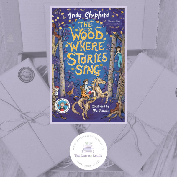 The Wood Where the Stories Sing by Andy Shepherd Illustrated by Ellie Snowdon